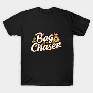 bag chaser T-Shirt